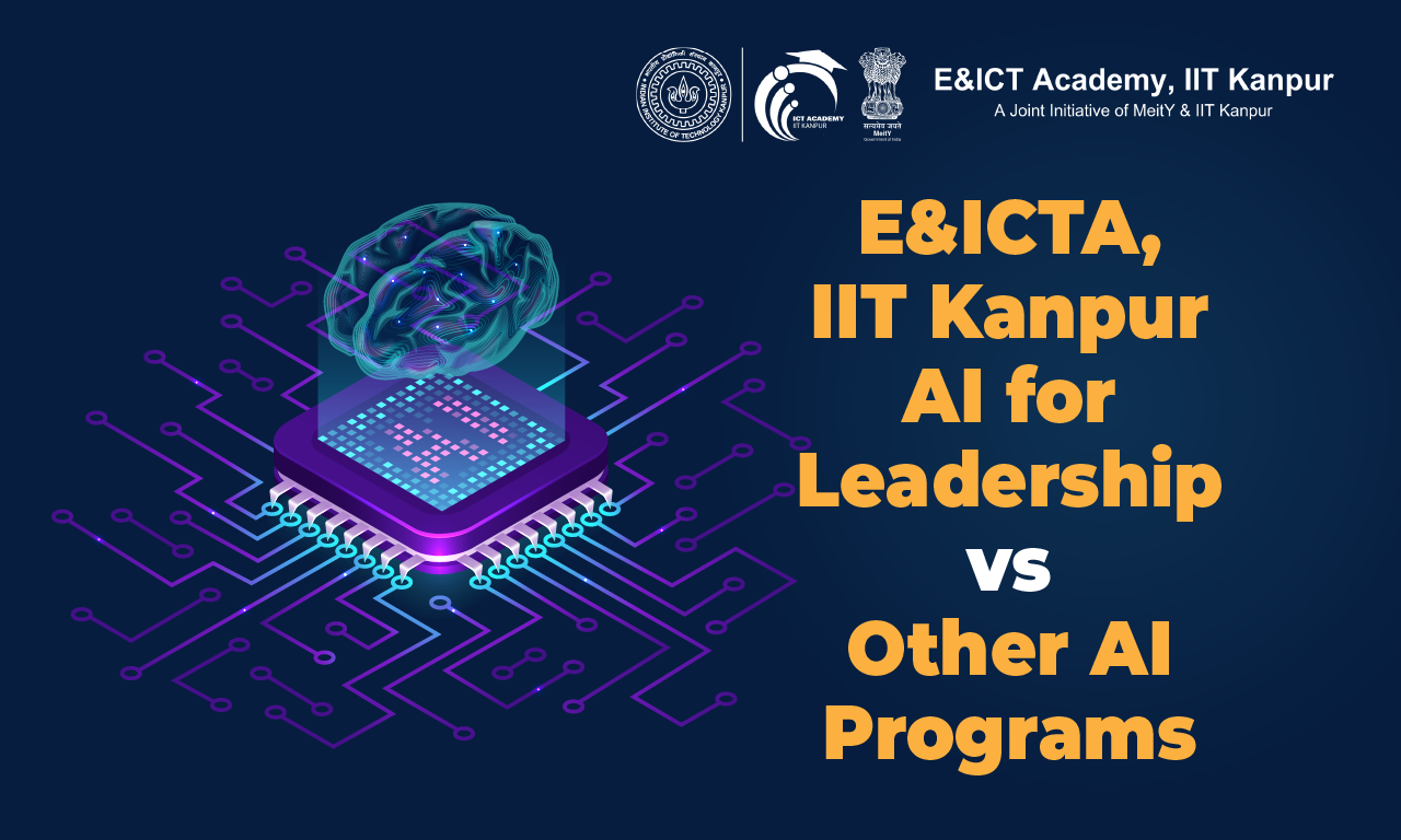 E&ICTA, IIT Kanpur AI for Leadership vs Other AI Programs